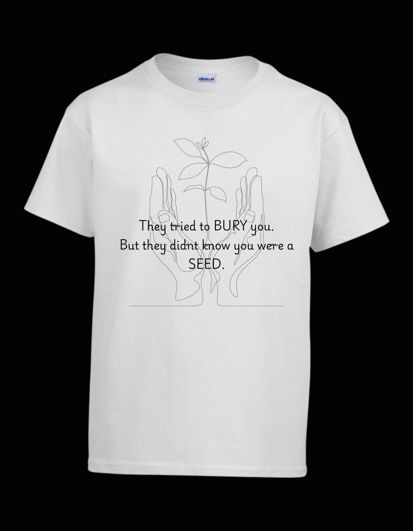 "They Tried to Bury You..." Tee