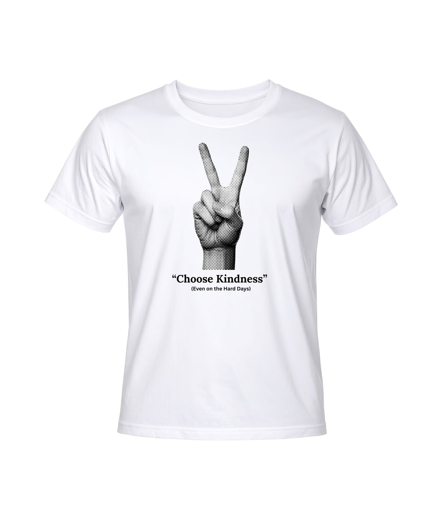 NEW - "Choose Kindness- Even on the hard days- Tshirt