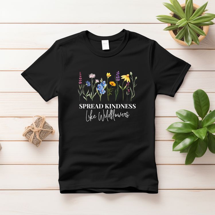 "Spread Kindness Like Wildflowers" Tee