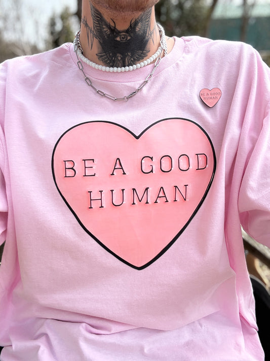 "Be A Good Human" Tee