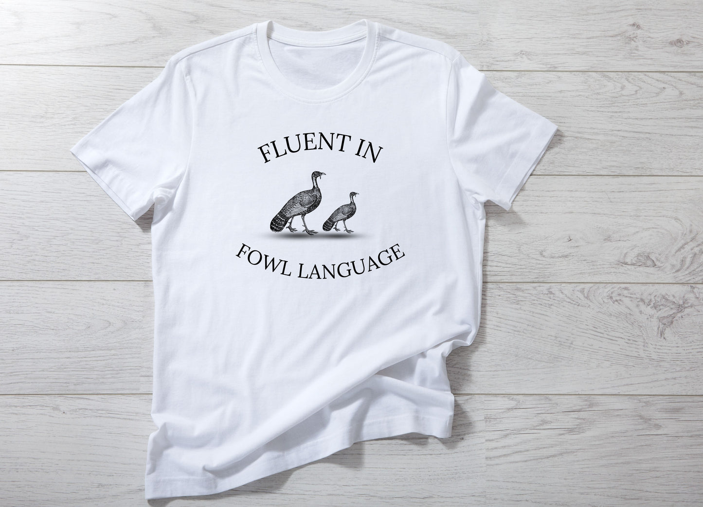 "Fluent in Fowl Language" Tee
