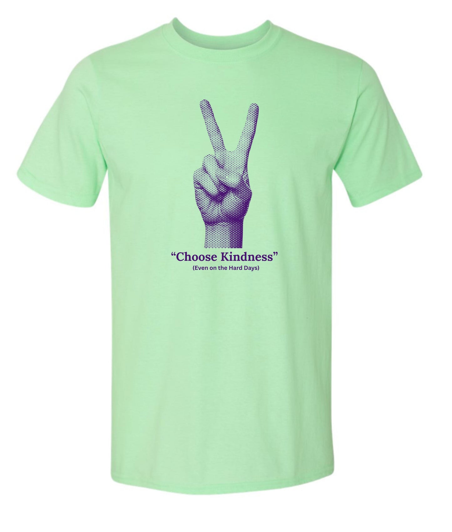 NEW - "Choose Kindness- Even on the hard days- Tshirt