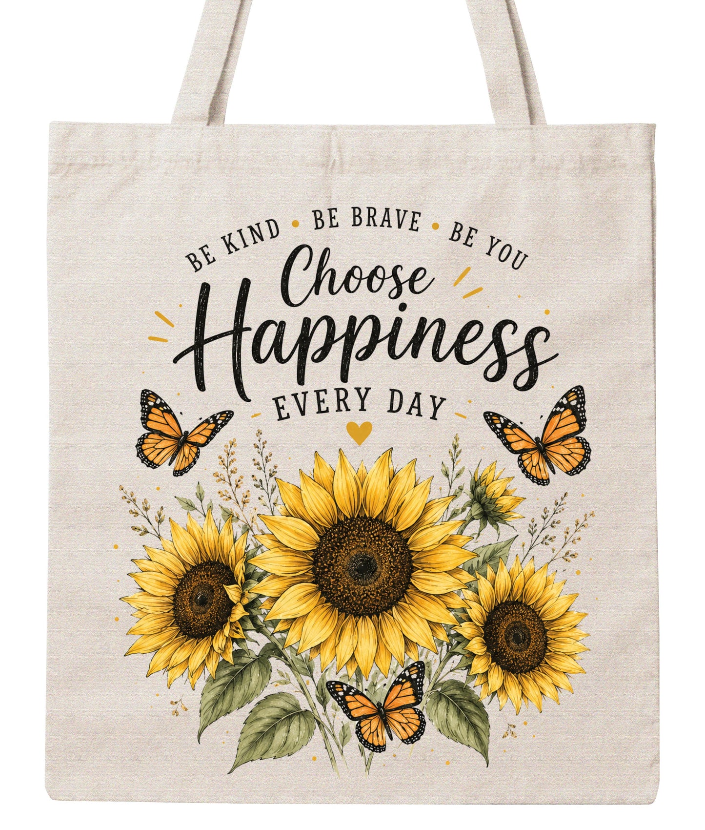Choose Happiness- Be Brave- Be kind-Be you!