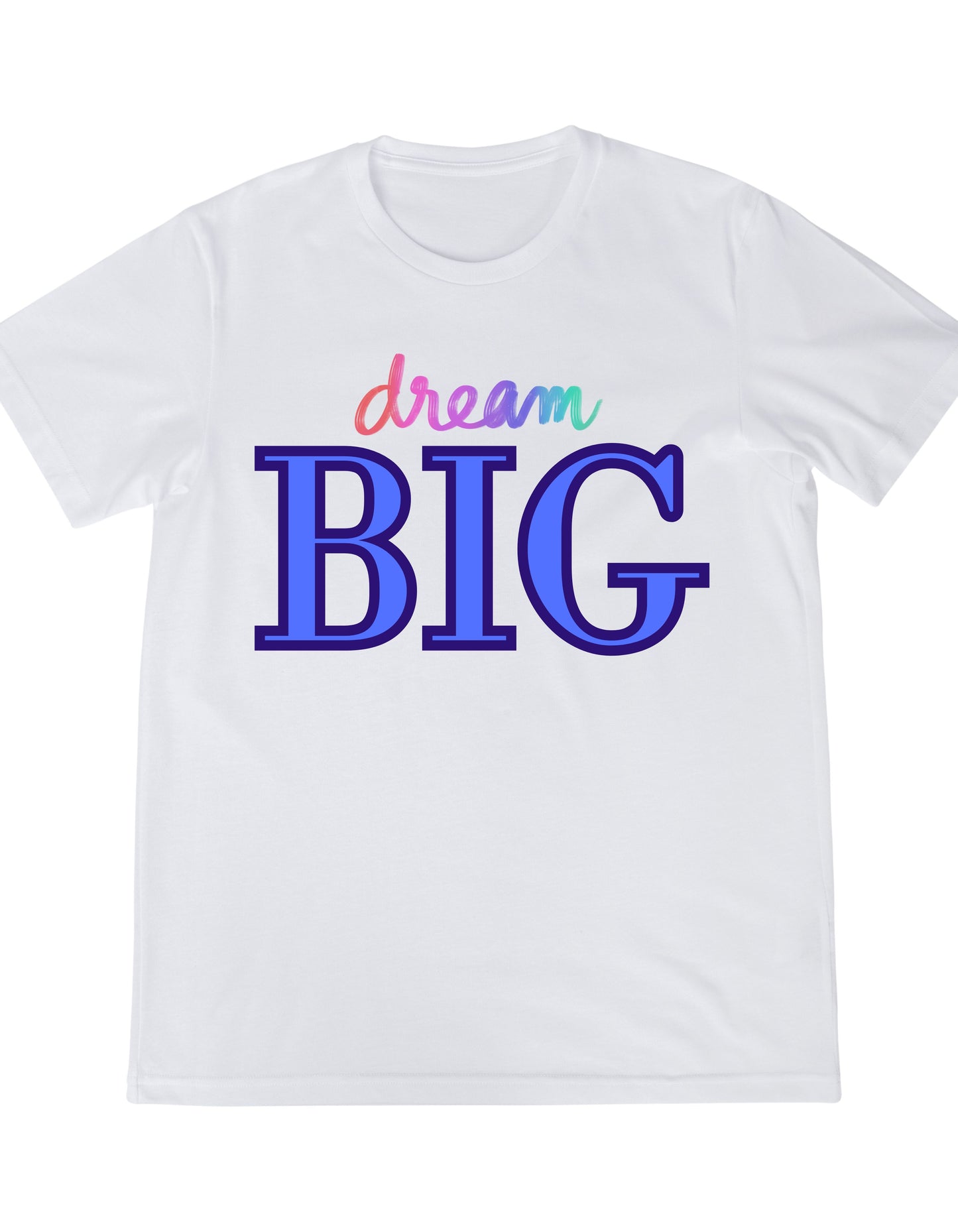 "Dream BIG" Tee