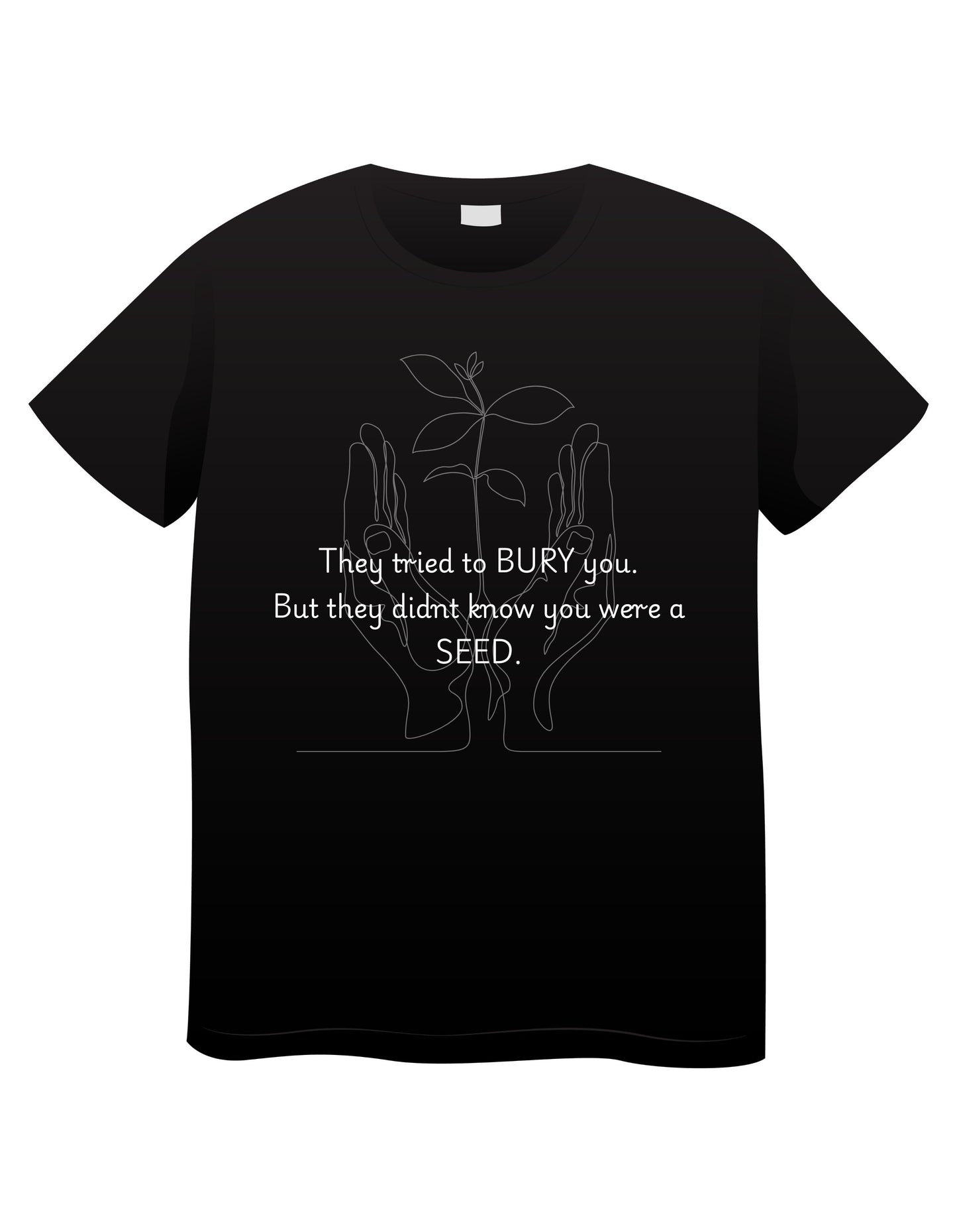 "They Tried to Bury You..." Tee