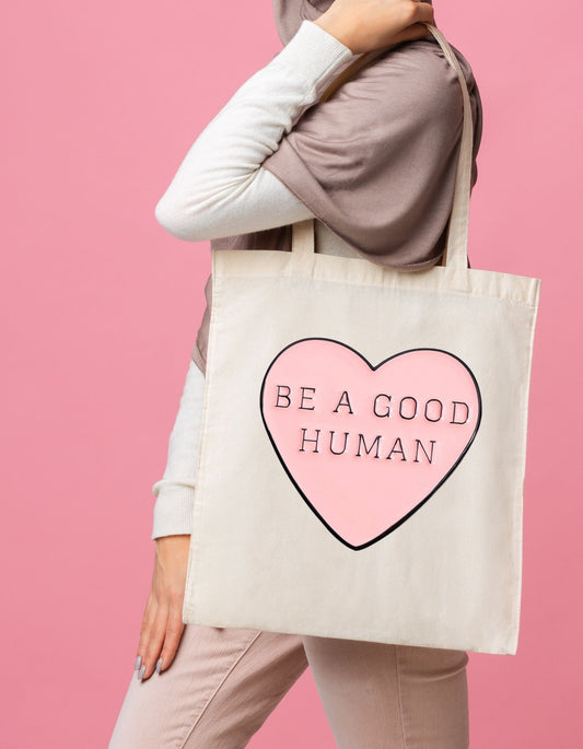 "Be A Good Human" Tote Bag