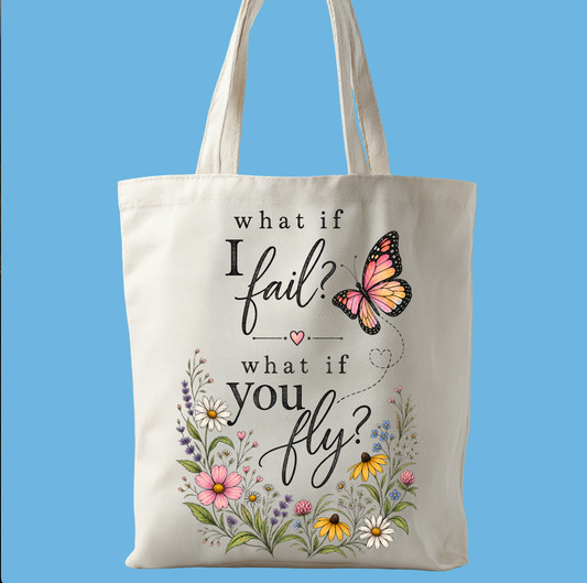What if I Fail? What if you Fly? -Tote Bag